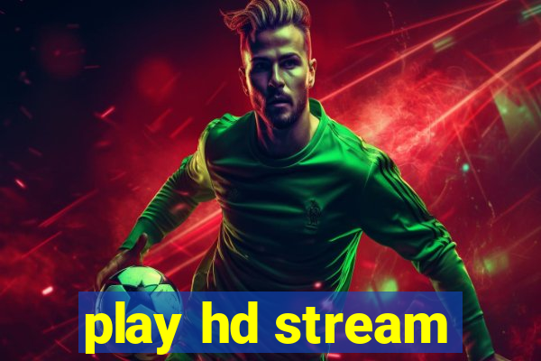 play hd stream